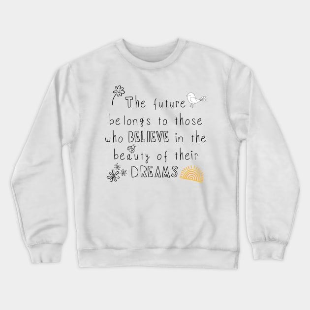Believe In The Beauty of Your Dreams (Yellow Sun) Crewneck Sweatshirt by Glitteringworld